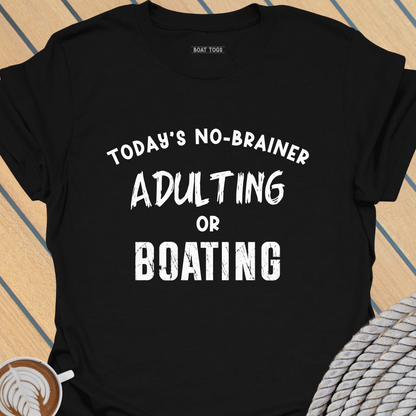 Adulting or boating T-shirt