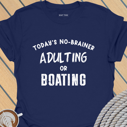 Adulting or boating T-shirt