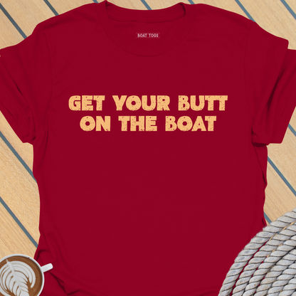 Butt on the boat T-shirt
