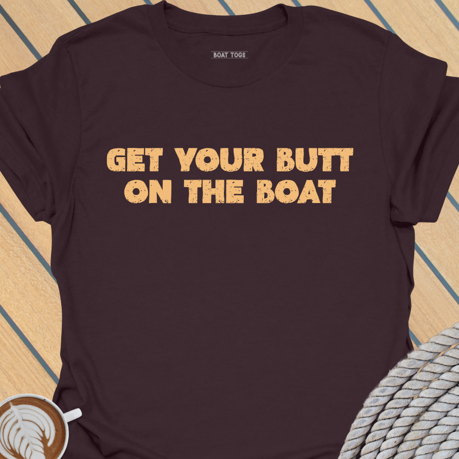 Butt on the boat T-shirt