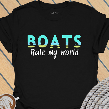 Boats rule my world T-shirt