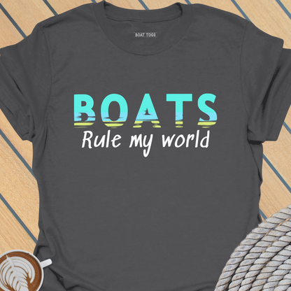 Boats rule my world T-shirt