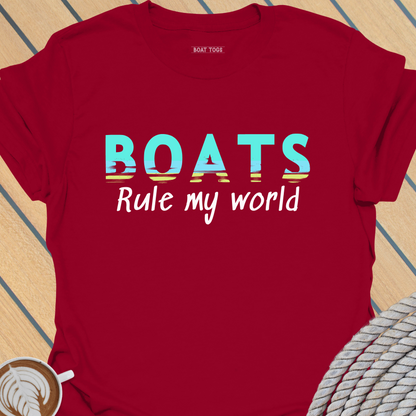 Boats rule my world T-shirt
