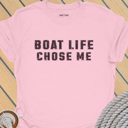 Boat life chose me  T-shirt