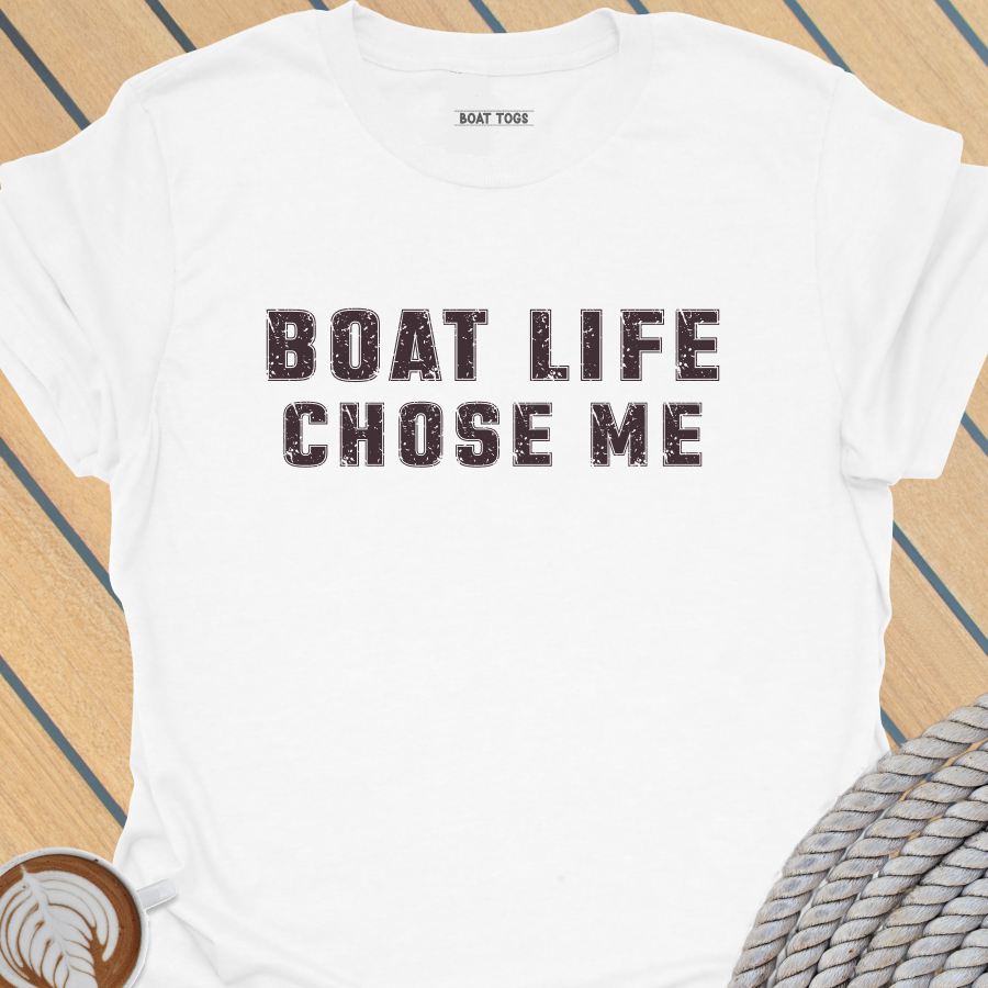 Boat life chose me  T-shirt