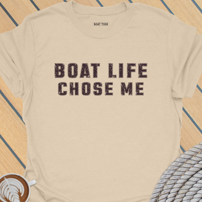 Boat life chose me  T-shirt