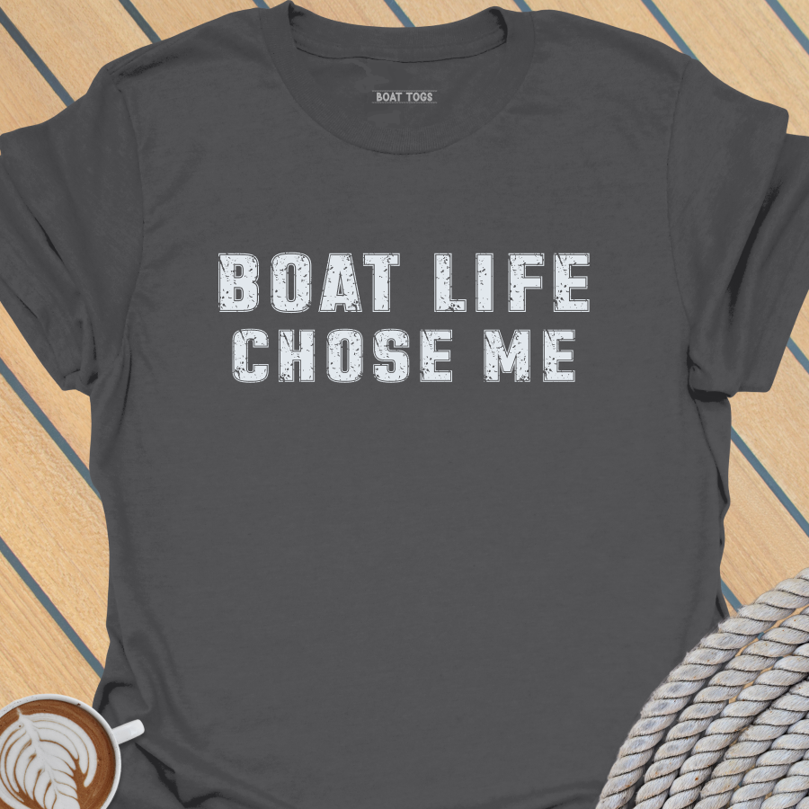 Boat life chose me  T-shirt