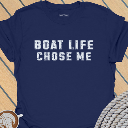 Boat life chose me  T-shirt