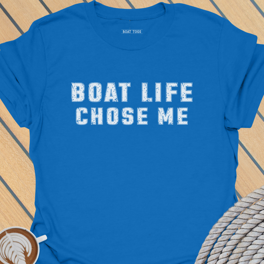 Boat life chose me  T-shirt