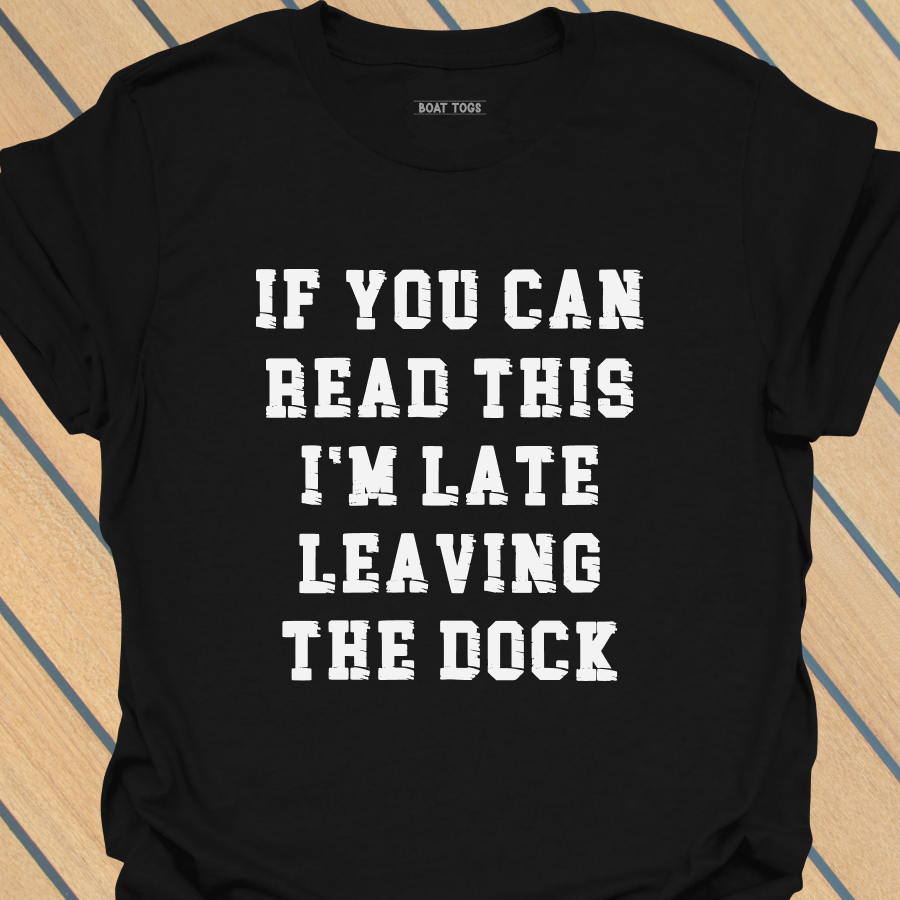 Late leaving dock T-shirt
