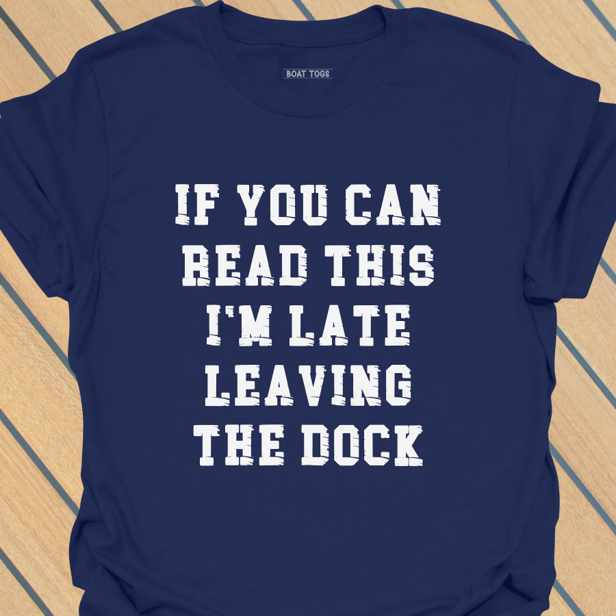 Late leaving dock T-shirt