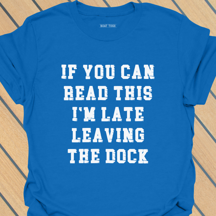 Late leaving dock T-shirt
