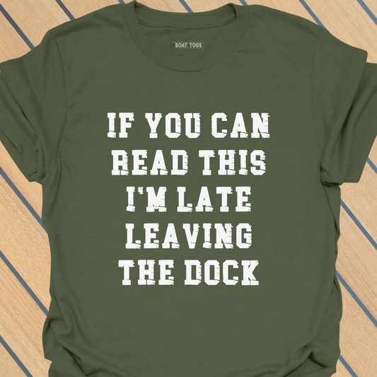 Late leaving dock T-shirt