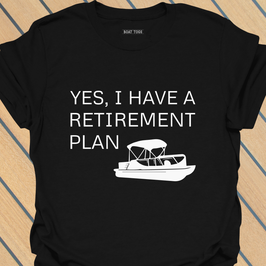 Retirement plan - pontoon T-shirt