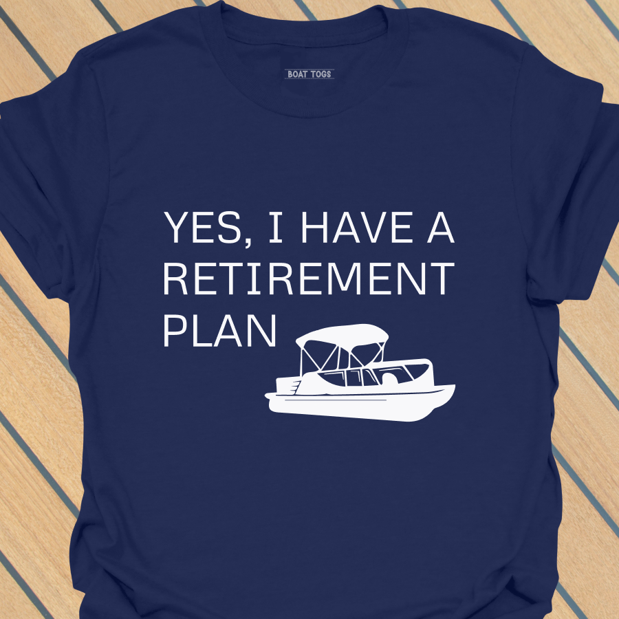 Retirement plan - pontoon T-shirt