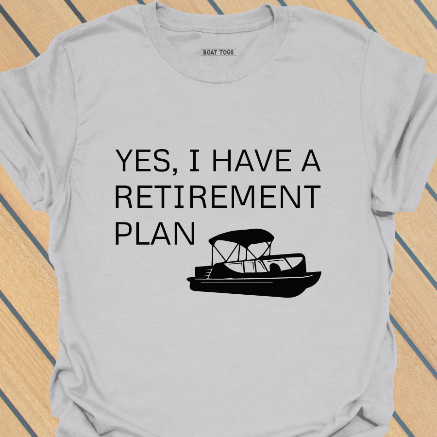 Retirement plan - pontoon T-shirt