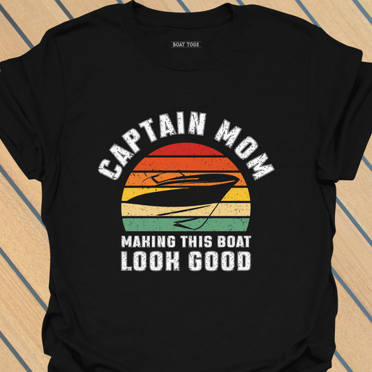 Mom looking good - boat T-shirt