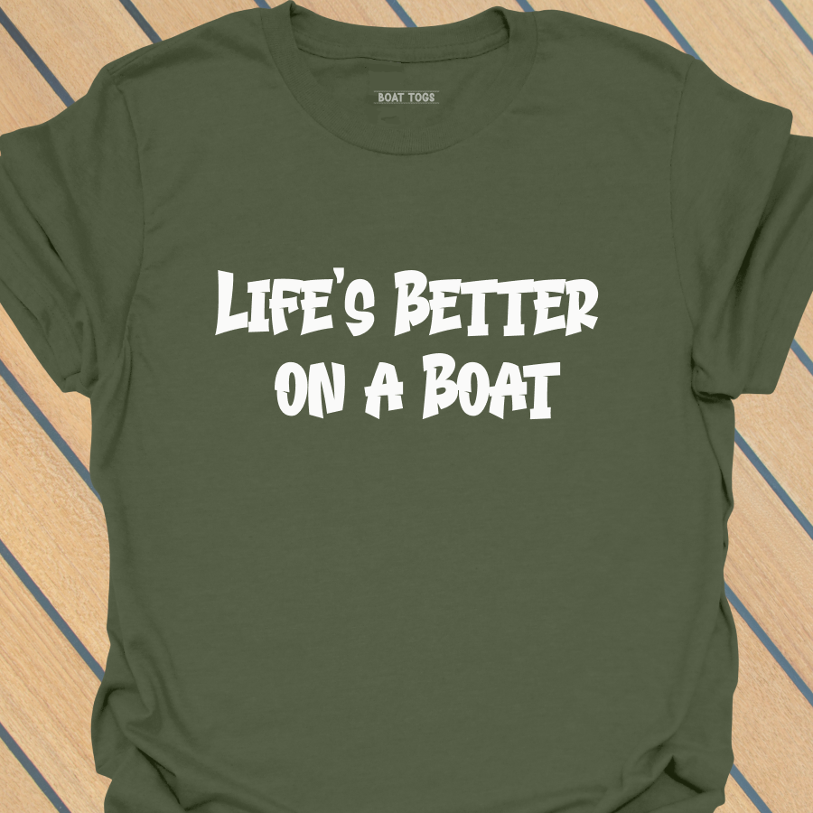 Lifes better boat T-shirt