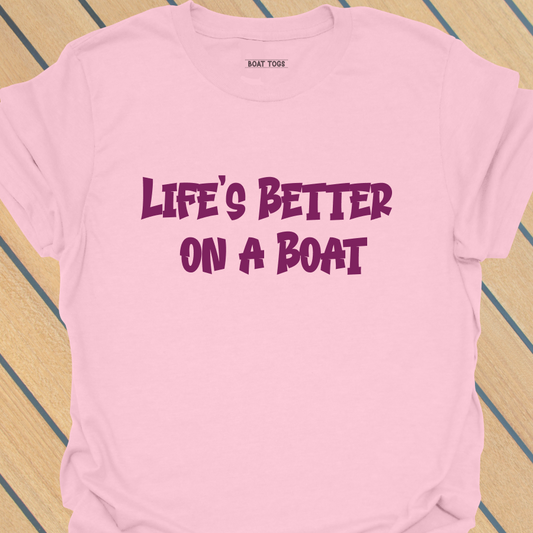 Lifes better boat T-shirt