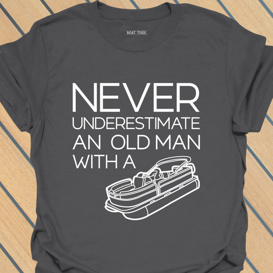 Never underestimate - pontoon T-shirt