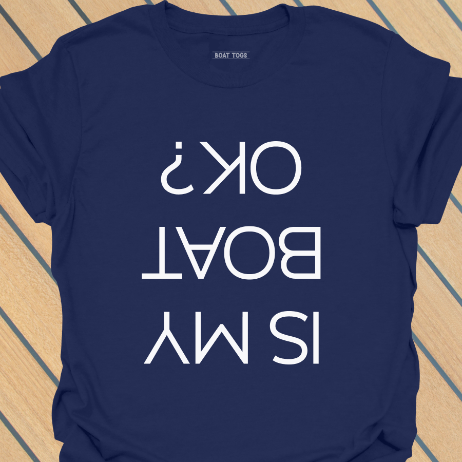Is my boat OK T-shirt