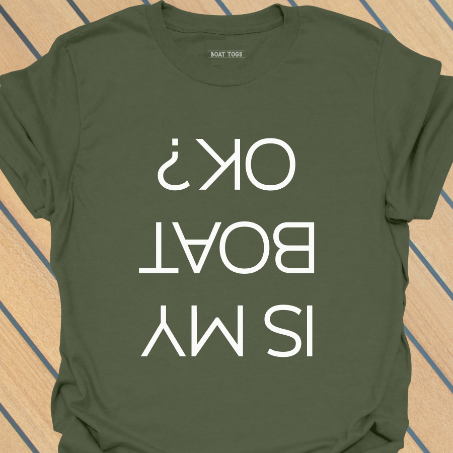 Is my boat OK T-shirt