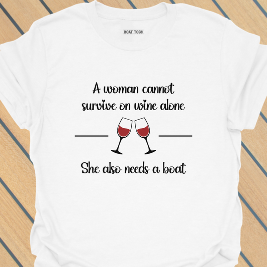 Woman cannot survive on wine T-shirt