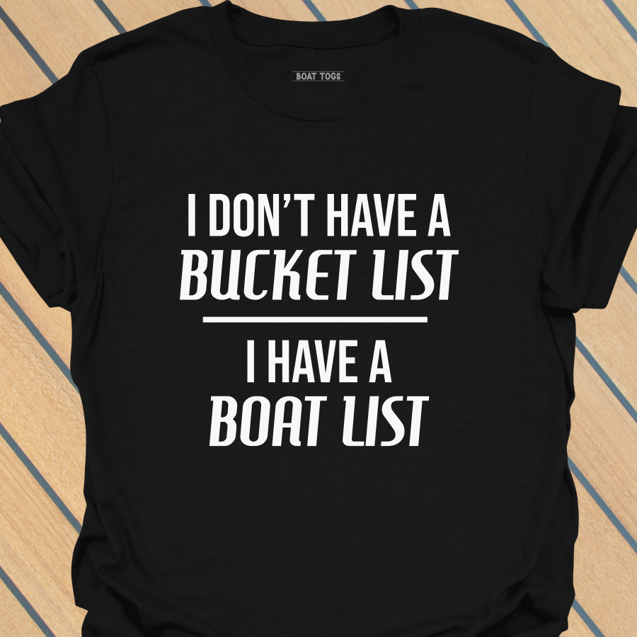 Bucket list boat list T-shirt
