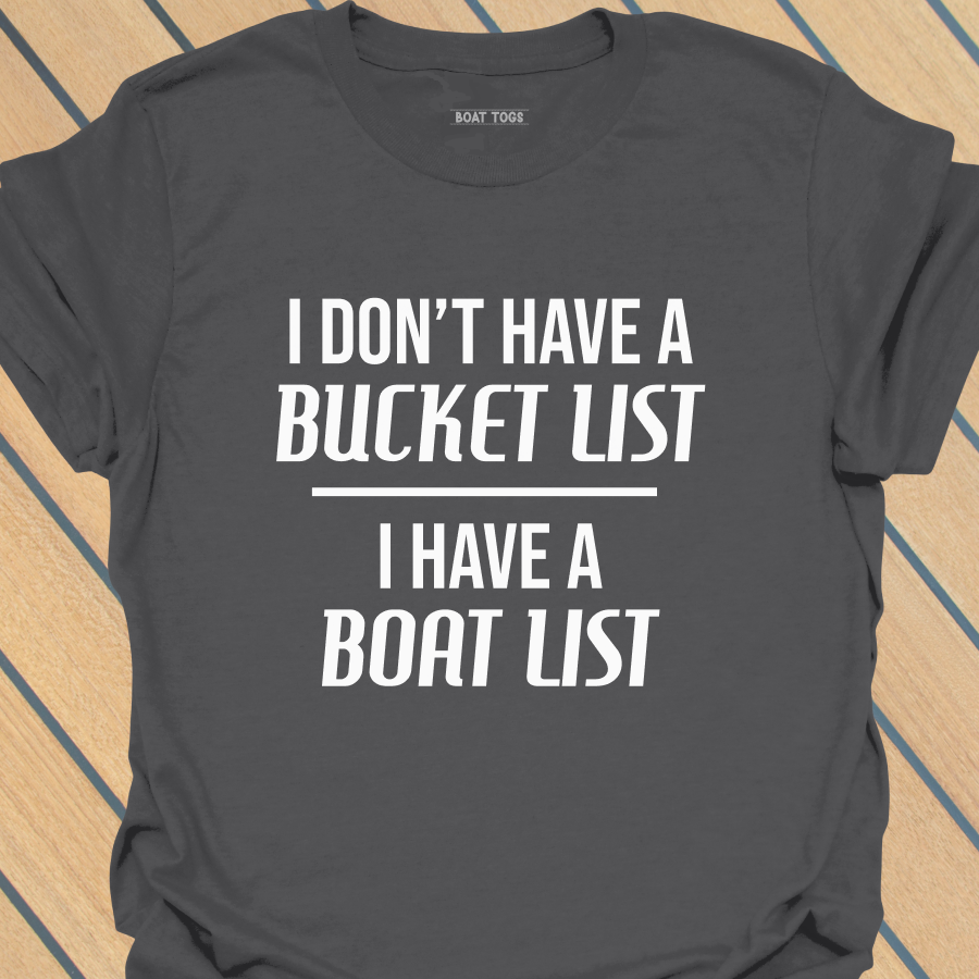 Bucket list boat list T-shirt
