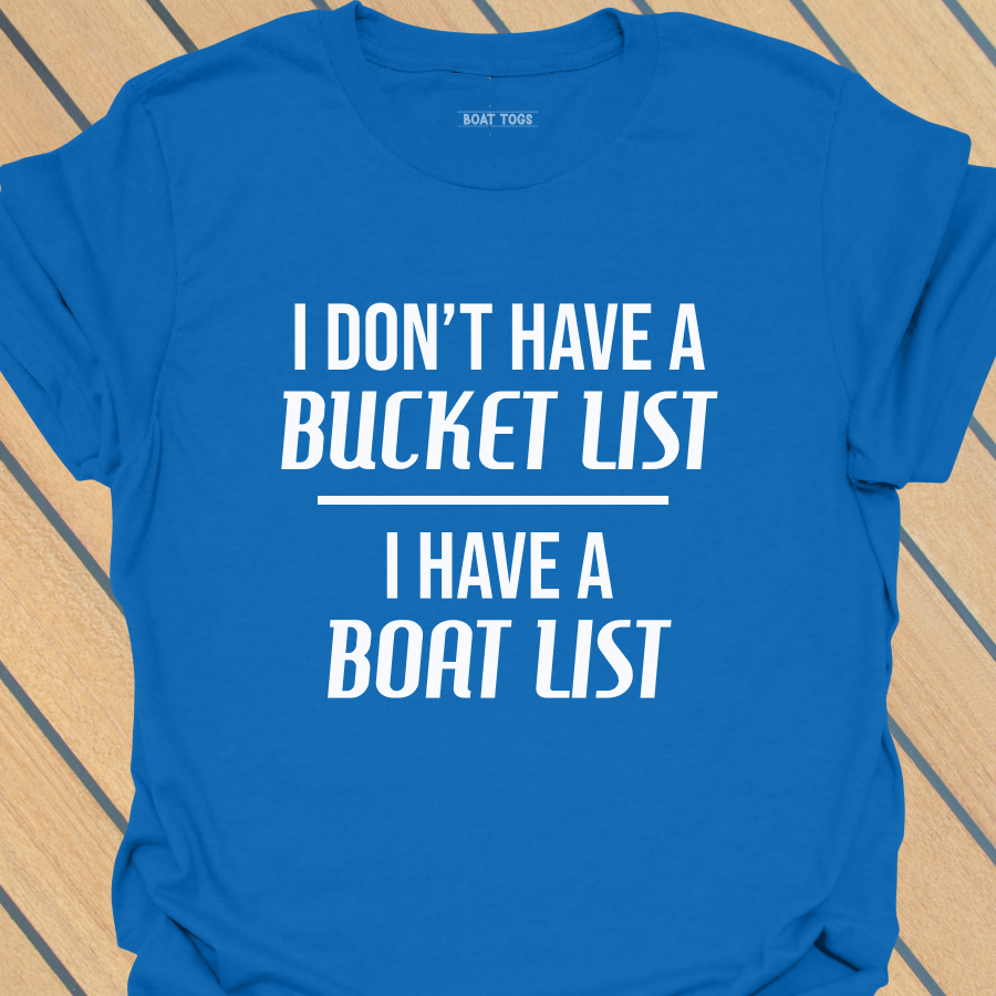 Bucket list boat list T-shirt