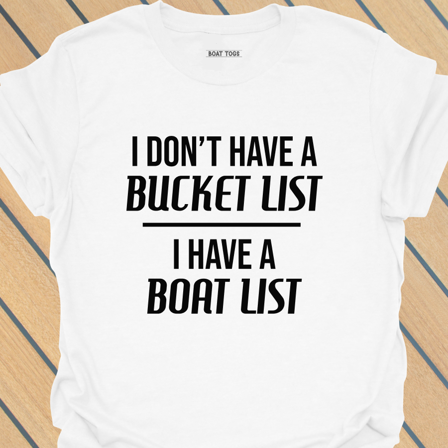 Bucket list boat list T-shirt