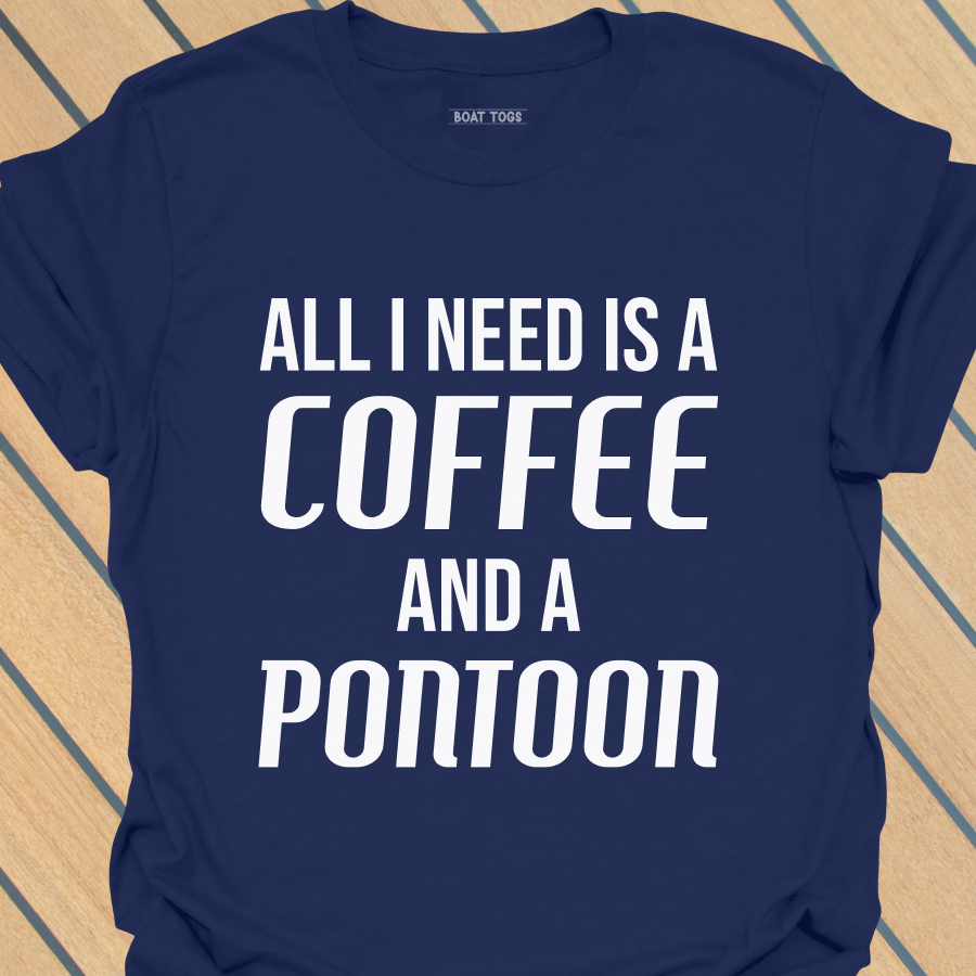 Need coffee and pontoon T-shirt