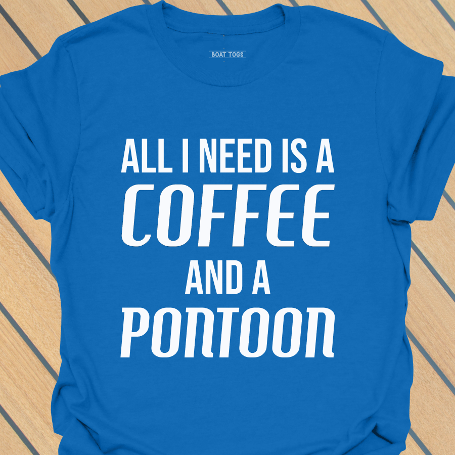 Need coffee and pontoon T-shirt