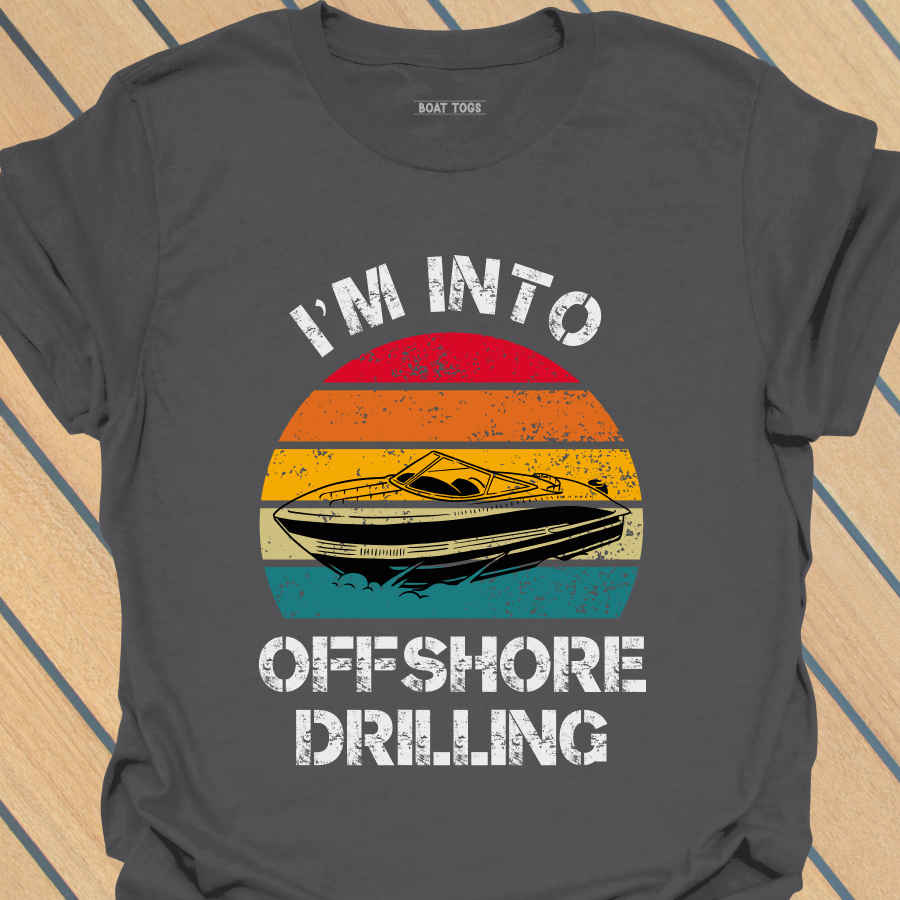 Into offshore drilling T-shirt