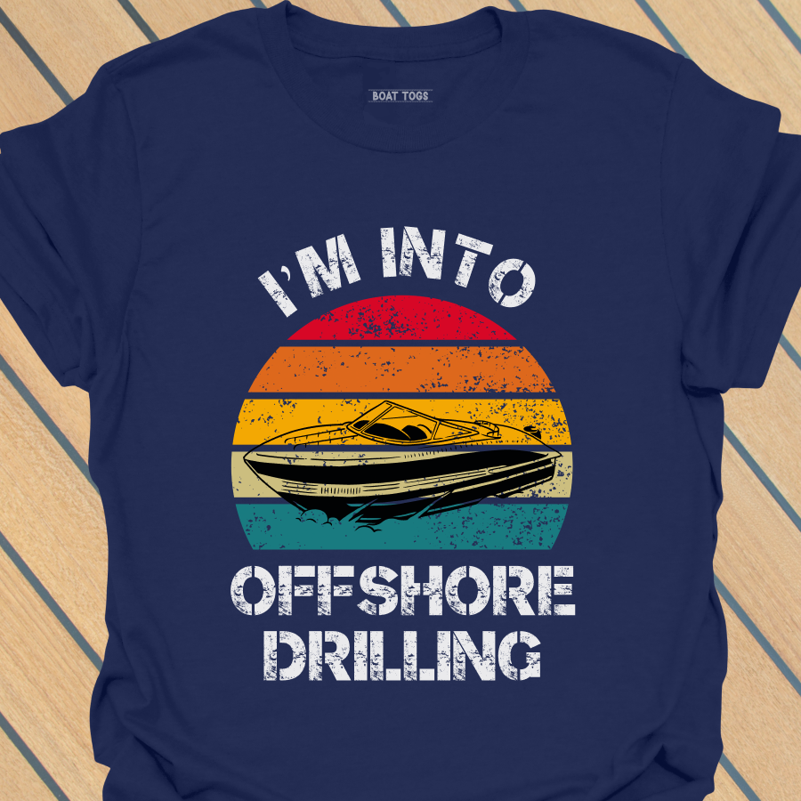 Into offshore drilling T-shirt