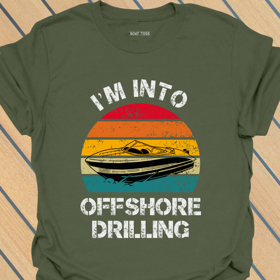Into offshore drilling T-shirt