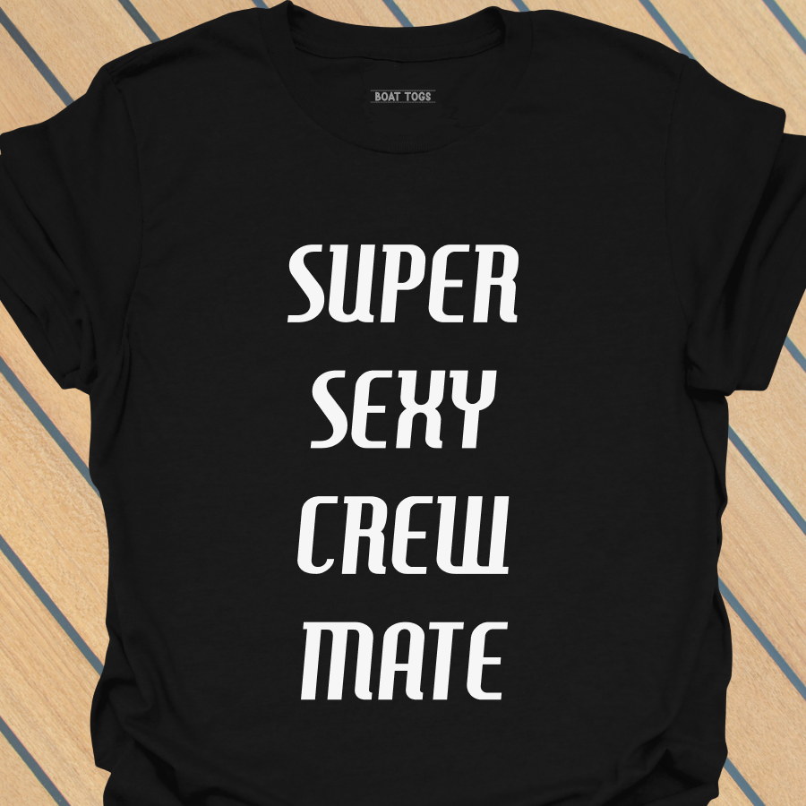 Super sexy crew mate T-shirt