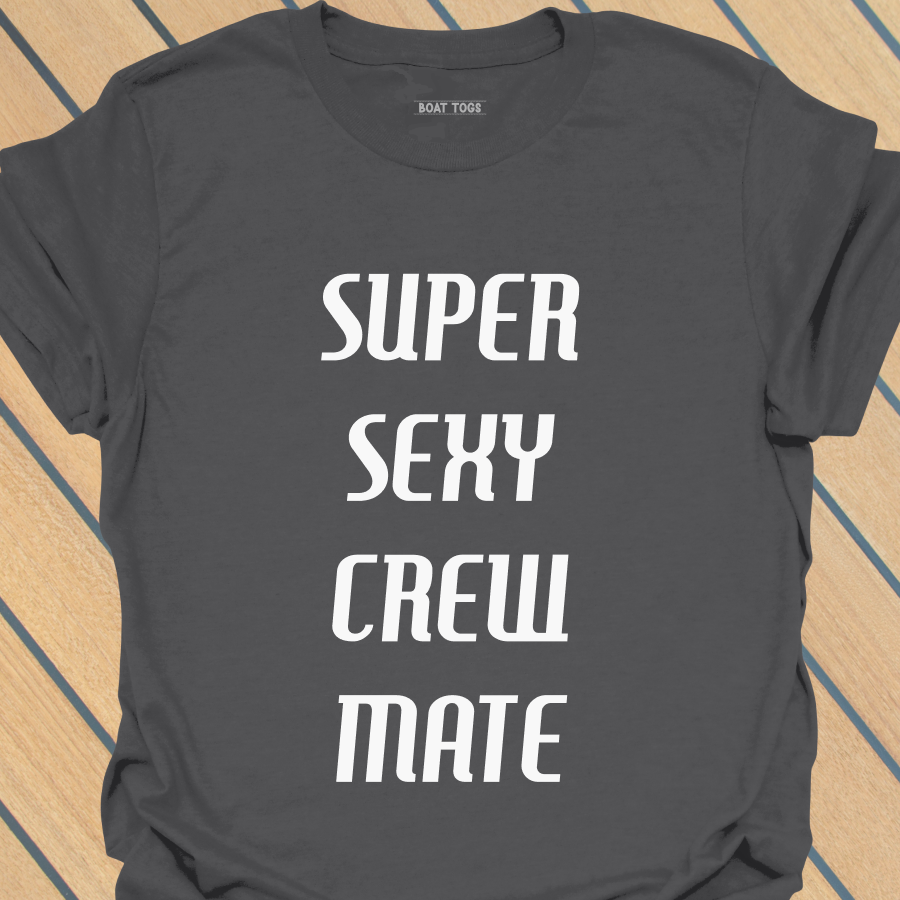 Super sexy crew mate T-shirt