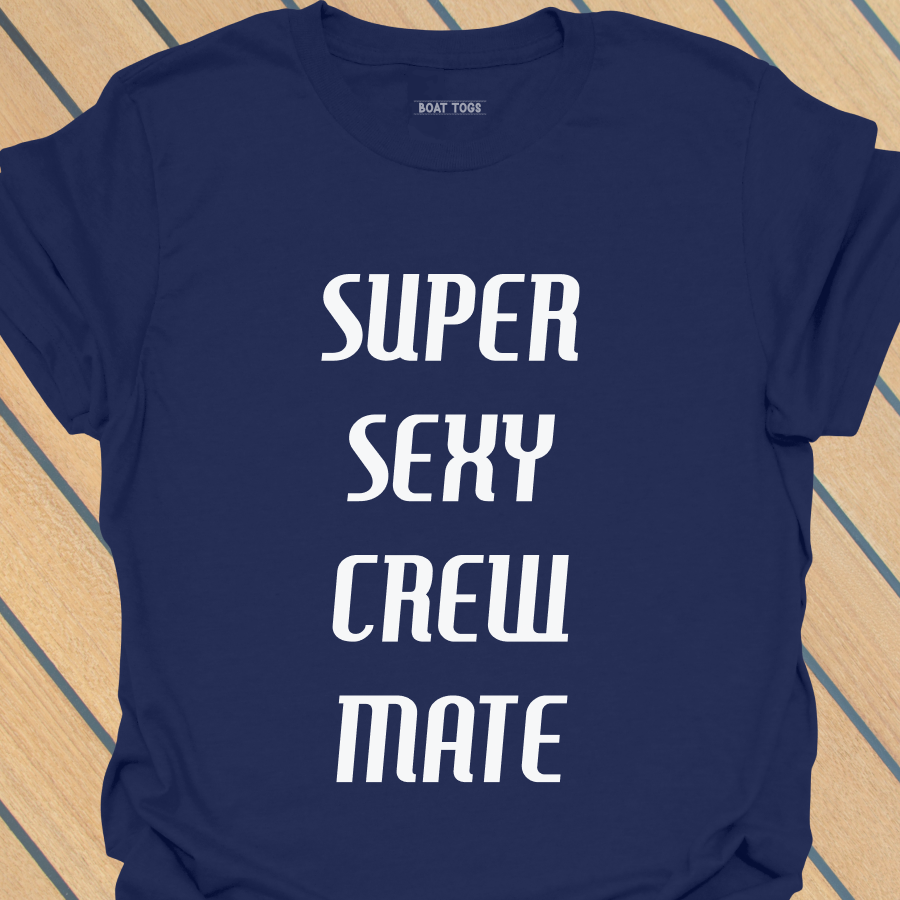 Super sexy crew mate T-shirt