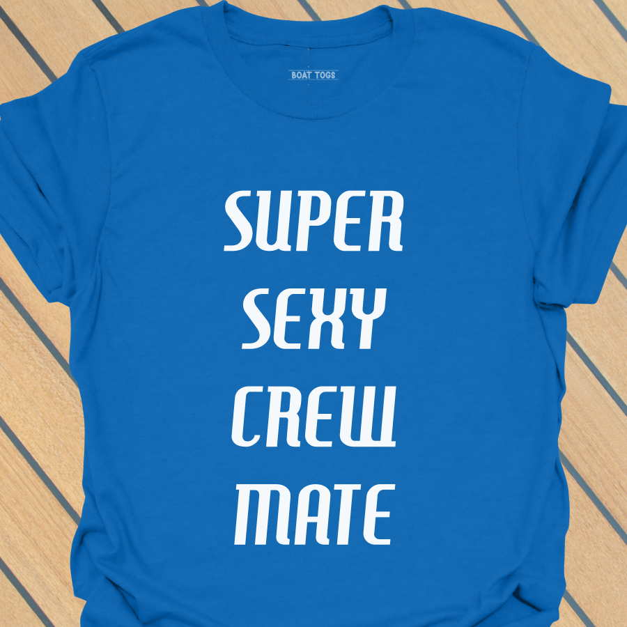 Super sexy crew mate T-shirt