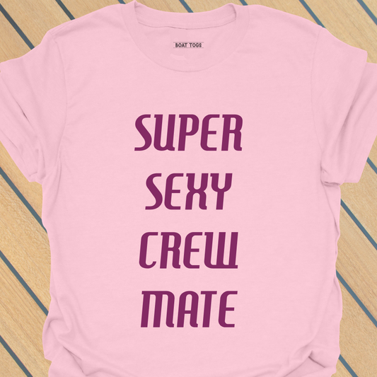 Super sexy crew mate T-shirt