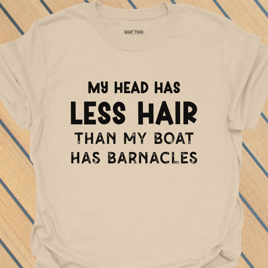 Less hair than barnacles T-shirt