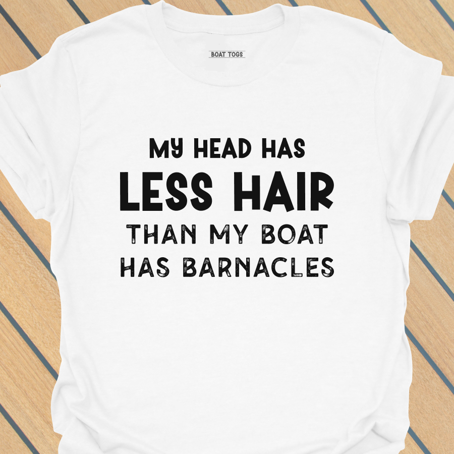 Less hair than barnacles T-shirt