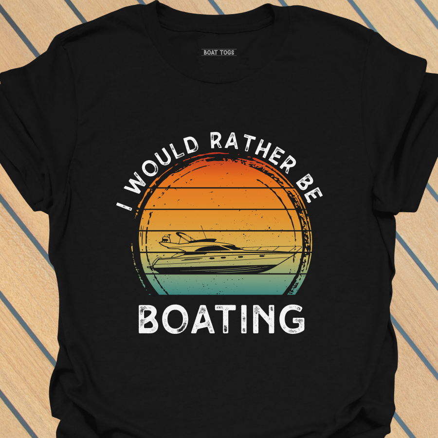 Would rather be boating T-shirt