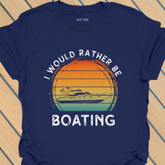 Would rather be boating T-shirt