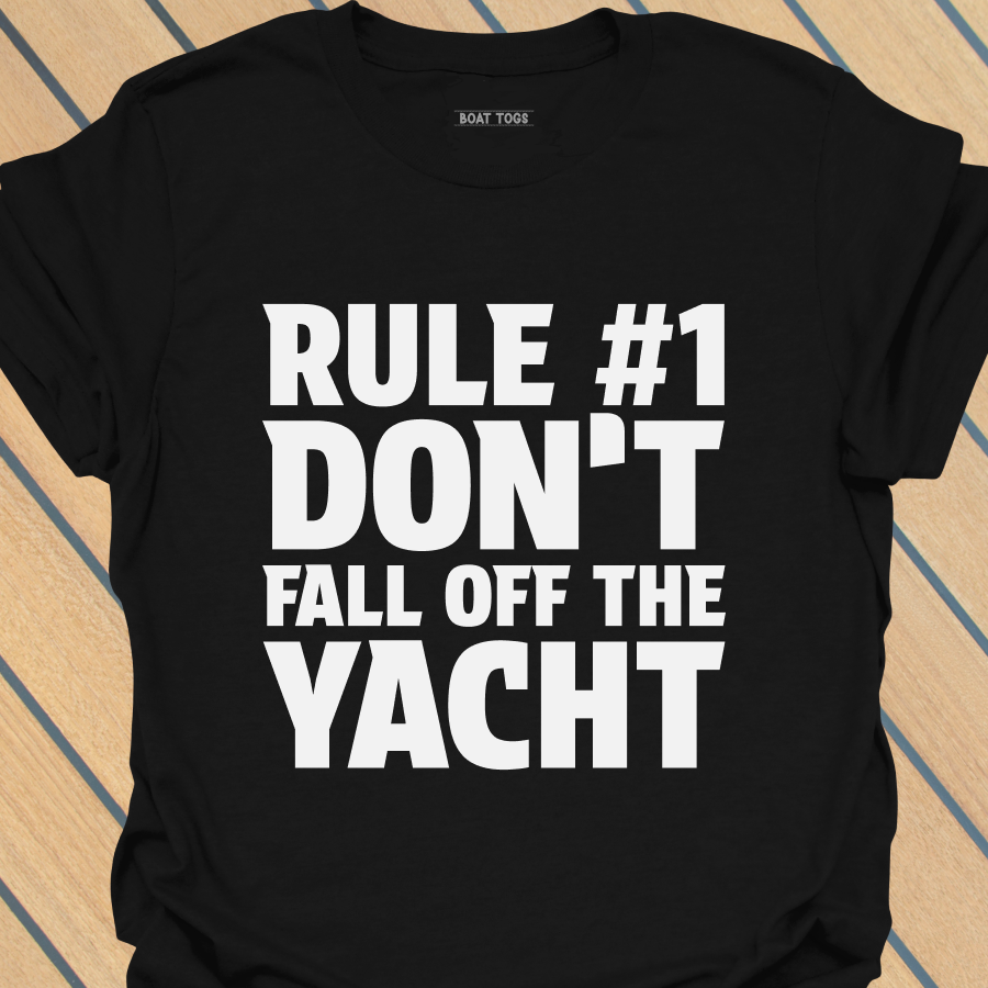 Rule No 1 - Yacht T-shirt