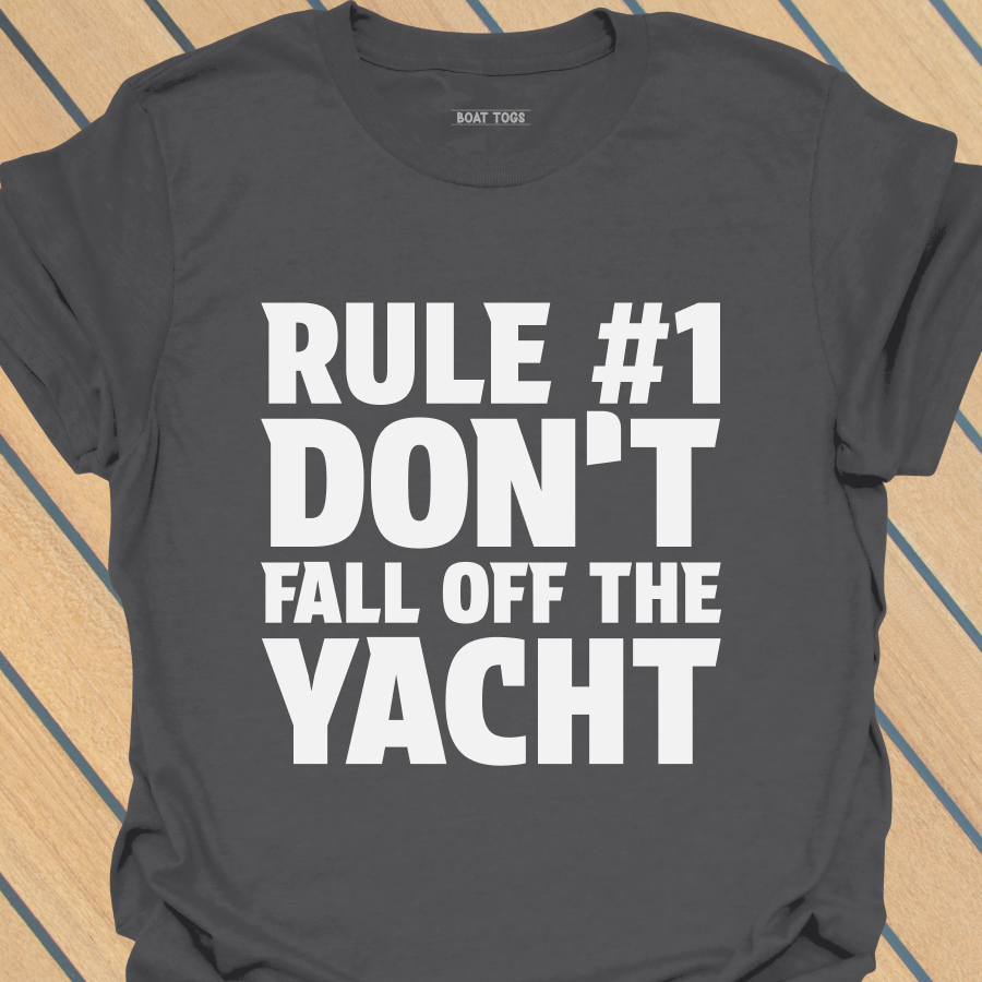 Rule No 1 - Yacht T-shirt