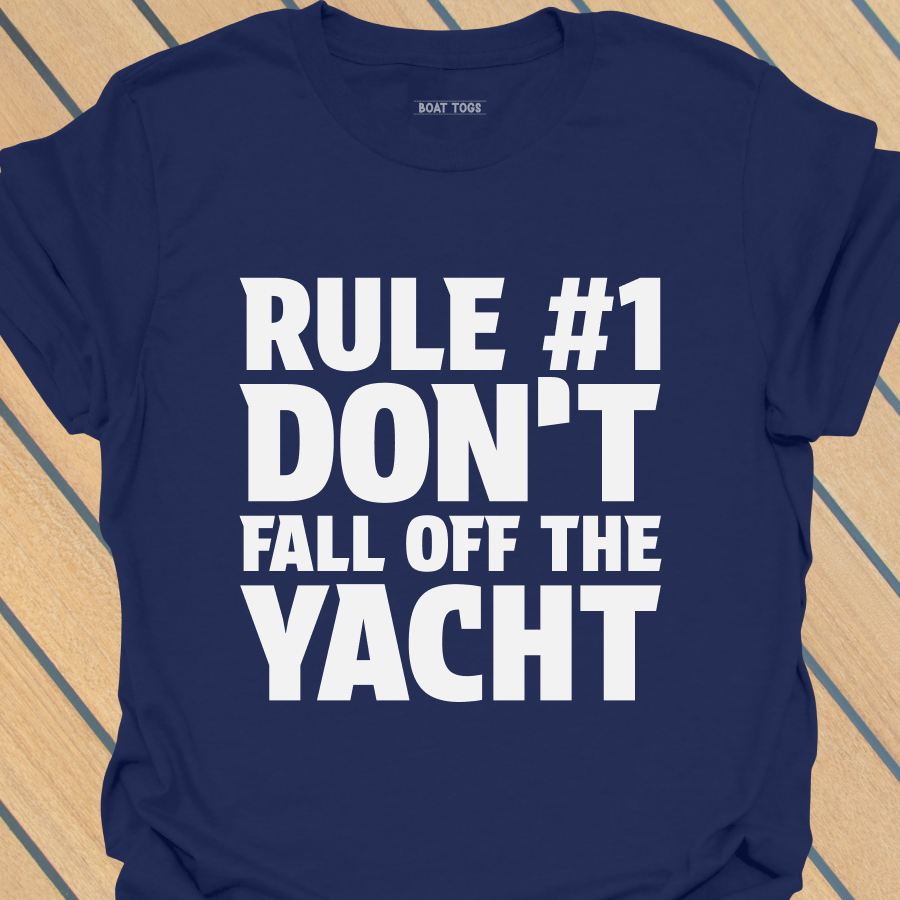 Rule No 1 - Yacht T-shirt
