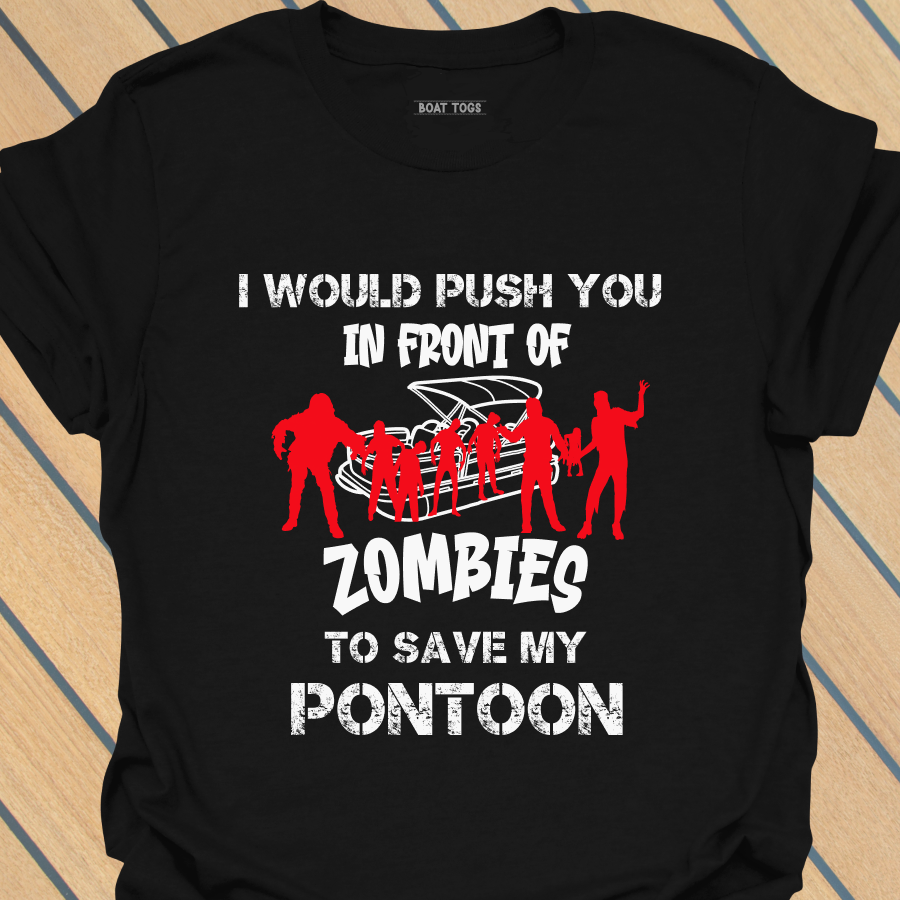 Push in front of zombies - pontoon T-shirt