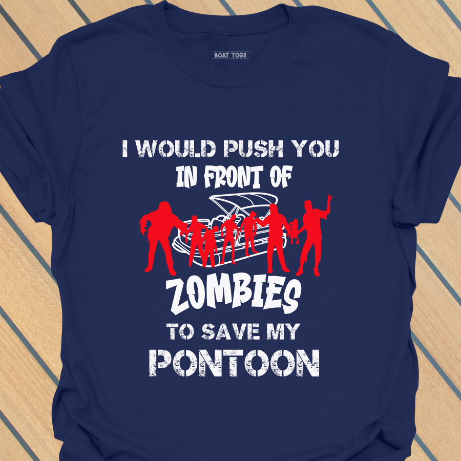 Push in front of zombies - pontoon T-shirt